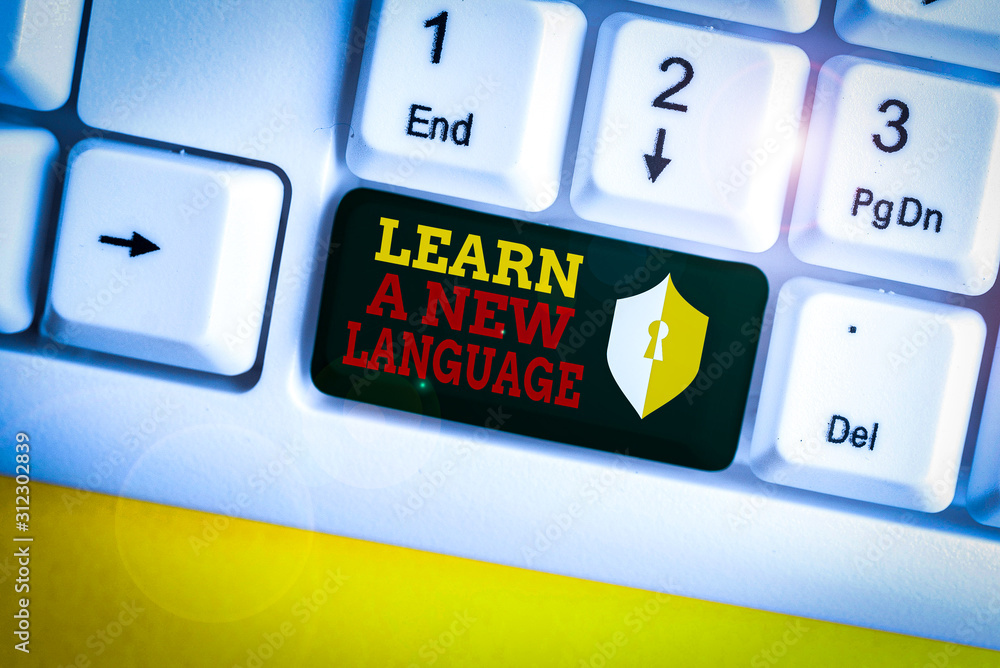 Poster text sign showing learn a new language. business photo showcasing study words other than the native 