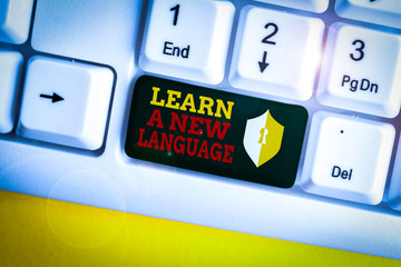 Text sign showing Learn A New Language. Business photo showcasing Study Words other than the Native...