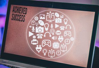 Word writing text Achieved Success. Business photo showcasing the achievement of desired visions...