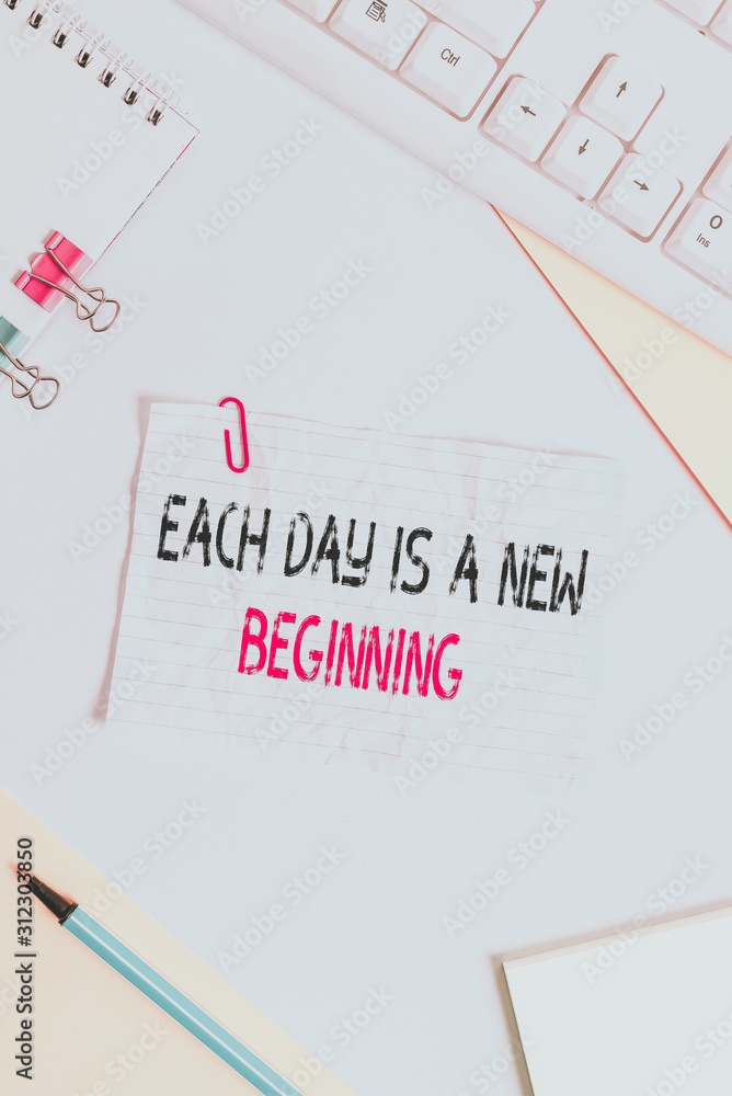 Poster word writing text each day is a new beginning. business photo showcasing every morning you can start