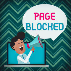 Text sign showing Page Blocked. Business photo text Users are prevented from being accessed or used the webpage Man Speaking Through Laptop into Loudhailer Blank Speech Bubble Announce