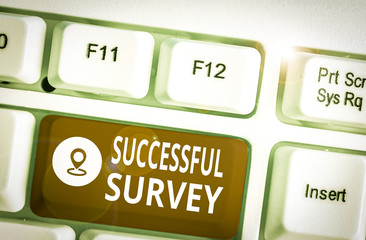 Word writing text Successful Survey. Business photo showcasing measure of opinions or experiences...