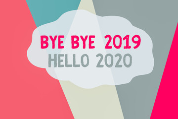 Conceptual hand writing showing Bye Bye 2019 Hello 2020. Concept meaning Starting new year Motivational message 2019 is over Geometric Background Triangles for Business Presentations Web © A