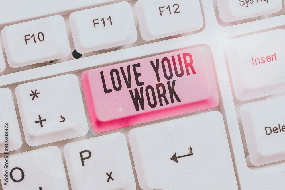 Aufkleber writing note showing love your work. business concept for make things that motivate yourself passion