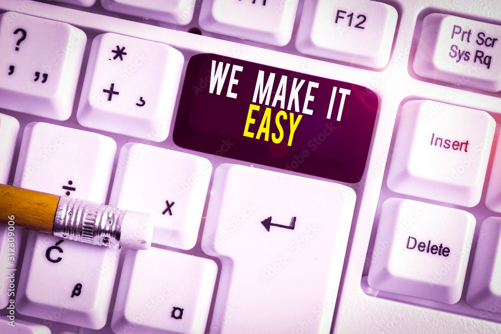 Poster text sign showing we make it easy. business photo text offering solutions alternatives make an easie