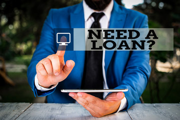 Conceptual hand writing showing Need A Loanquestion. Concept meaning offering a money for...