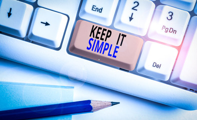 Word writing text Keep It Simple. Business photo showcasing Easy to toss around Understandable Generic terminology White pc keyboard with empty note paper above white background key copy space