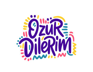 Ozur Dilerim. Hand Lettering word in Turkish - Sorry. Handwritten modern brush typography sign. Greetings for icon, logo, badge, cards, poster, banner, tag. Vector illustration