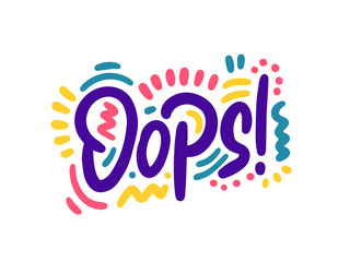 Oops! Hand Lettering word. Handwritten modern brush typography sign. Greetings for icon, logo, badge, cards, poster, banner, tag. Vector illustration
