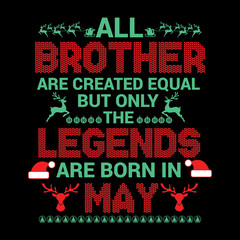  All Brother are equal but legends are born in : Birthday And Wedding Anniversary Typographic Design Vector best for t-shirt,   pillow,mug, sticker and other Printing media.
