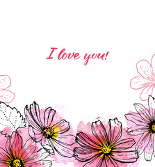 I love you. Cosmea flower on the white background. Exclusive lettering for Valentine's Day. Watercolor painting. Traced vector watercolor illustration.