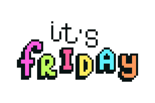 It's friday, 8 bit pixel art cartoon comic 3d font print isolated on white background. Old school vintage retro slot machine/video game graphics. Weekend typography for cards, posters, banners.