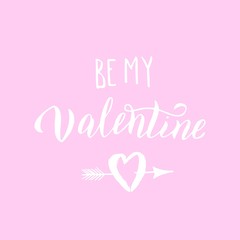 Be my Valentine pink card. Greeting Valentine's day typography lettering. Romantic quote, love celebration font words. Postcard, banner, poster, packaging design. Vector eps 10.