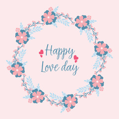 Happy love day greeting card design, with beautiful and elegant leaf and flower frame. Vector