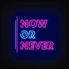 Now or Never Neon Signs Style Text Vector