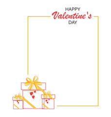 Festive frame, gifts for Valentine's Day. Happy valentines day. Greeting card, background with place for text. Vector illustration isolated on a white background.