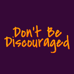 Printable wall art - Don't Be Discouraged Quote