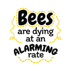 Bees are dying at an alarming rate - Text for declining honey bee population sign