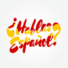 Hablas español translation in english do you speak spanish. Hand lettering grunge texture background