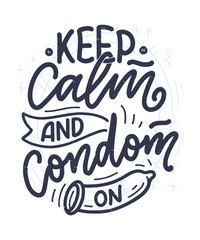 Safe sex slogan, great design for any purposes. Lettering for World AIDS Day design. Funny print, poster and banner with phraase about condoms. Vector