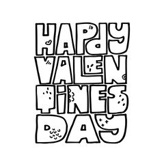 Happy Valentine's day. Creative lettering in cartoon style black and white.