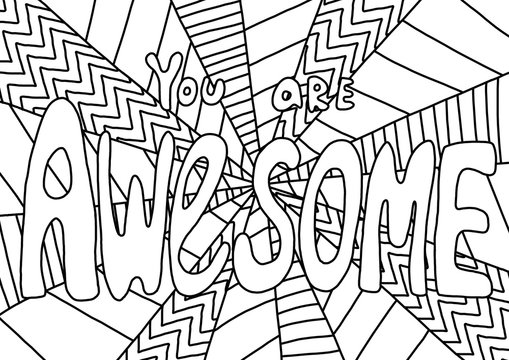 You are awesome - coloring book page for adults. Positive phrase colouring for relaxing after hard day. Simple geometrical coloring page. 