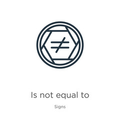 Is not equal to symbol icon. Thin linear is not equal to symbol outline icon isolated on white background from signs collection. Line vector sign, symbol for web and mobile