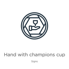 Hand with champions cup icon. Thin linear hand with champions cup outline icon isolated on white background from signs collection. Line vector sign, symbol for web and mobile