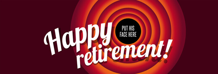 Happy retirement ! - obrazy, fototapety, plakaty