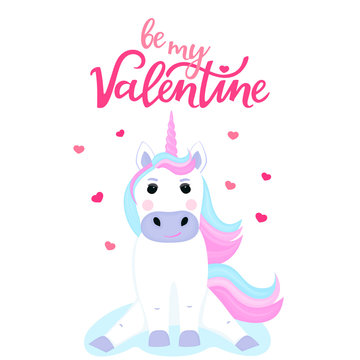 Be my Valentine hand drawn lettering. Cute unicorn sitting on a cloud.