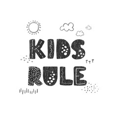 Vector illustration with hand drawn lettering - Kids Rule. Black and white typography design in Scandinavian style for postcard, banner, t-shirt print, invitation, greeting card, poster