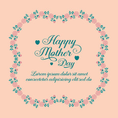 Elegant Happy mother day greeting card design, with unique leaf and flower frame. Vector