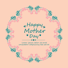 Unique Style and elegant design of happy mother day greeting card, with seamless wreath frame. Vector