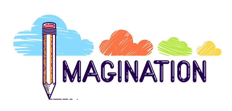 Imagination word with pencil instead of letter I and clouds, imagine and  fantasy concept, vector conceptual creative logo or poster made with  special font. Stock Vector | Adobe Stock