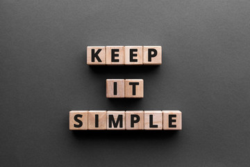 Keep it simple - word from wooden blocks with letters, to make something easy, keep it simple...