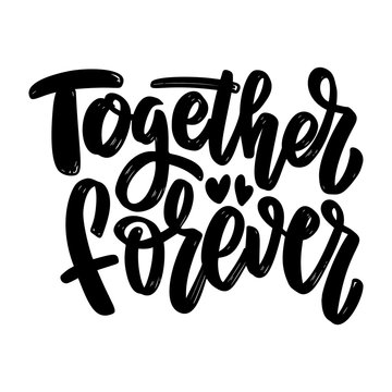Together forever. Lettering phrase on white background. Design element for poster, card, banner.