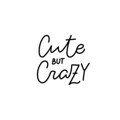 Cute but crazy calligraphy quote lettering
