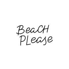 Beach please calligraphy quote lettering