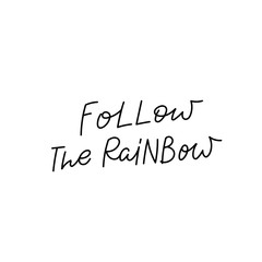 Follow the rainbow calligraphy quote lettering