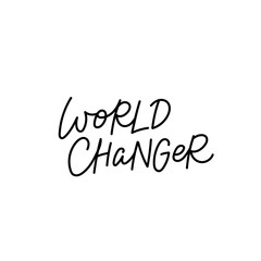 World changer calligraphy quote lettering