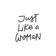 Just like a woman calligraphy quote lettering