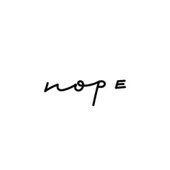 Nope black calligraphy quote lettering