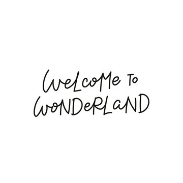Welcome to wonderland calligraphy quote lettering