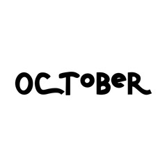 Hand drawn lettering month October. Handwritten phrase for invitation card, calender, banner, poster, flyer or greeting card. Vector illustration.