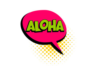 Aloha speech bubble pop art comic text