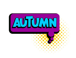 Autumn speech bubble pop art comic text