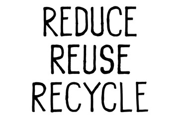 Reduce reuse recycle. Climate change protest signs. Handwritten text. Inspirational quote. Isolated on white