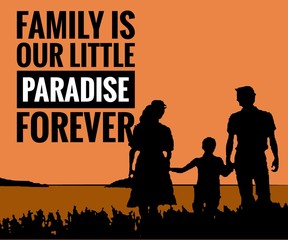 family is our little paradise, life's motivational quotes
