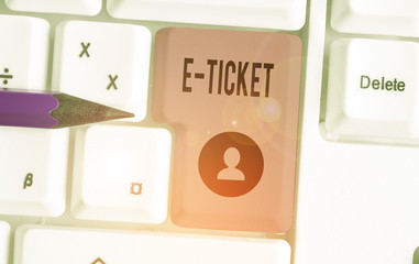 Writing note showing E Ticket. Business concept for Digital ticket that is as valid as a paper...