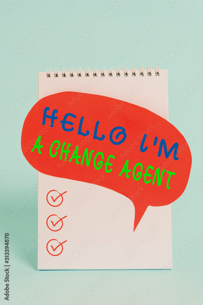 Poster word writing text hello i am a change agent. business photo showcasing promoting and enabling differ
